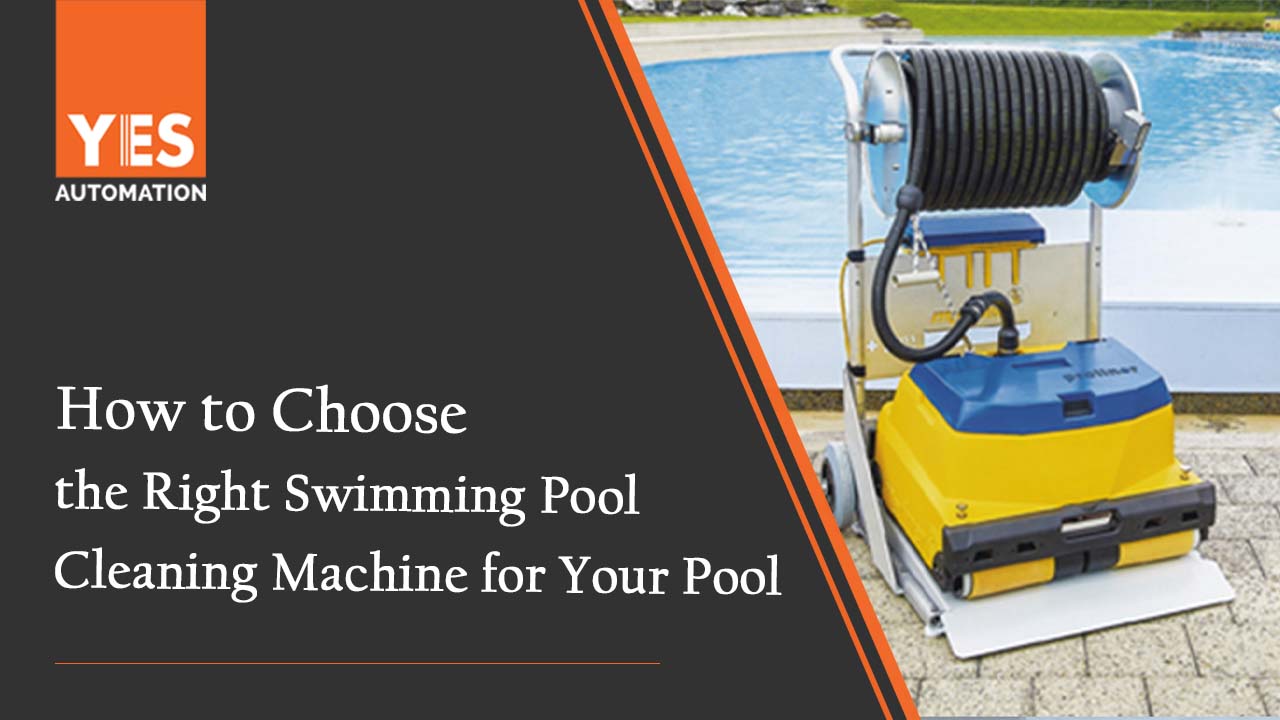 How to Choose the Right Swimming Pool Cleaning Machine for Your Pool