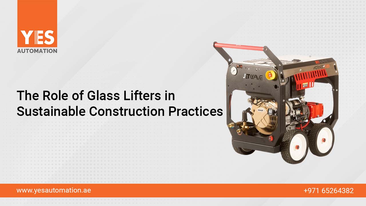 The Role of Glass Lifters in Sustainable Construction Practices